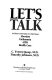 Let's talk : an honest conversation on critical issues : abortion, euthanasia, AIDS, health care /