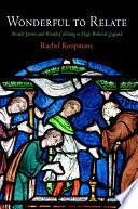 Wonderful to relate : miracle stories and miracle collecting in high medieval England /