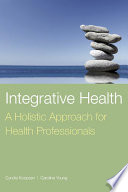 Integrative health : a holistic approach for health professionals /