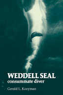 Weddell seal, consummate diver /