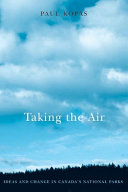 Taking the air : ideas and change in Canada's national parks /