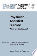 Physician-Assisted Suicide: What are the Issues? /
