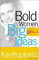 Bold women, big ideas : learning to play the high-risk entrepreneurial game /