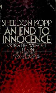An end to innocence : facing life without illusions /