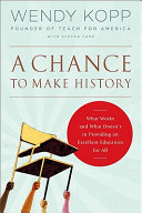 A chance to make history : what works and what doesn't in providing an excellent education for all /