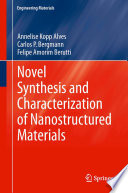 Novel synthesis and characterization of nanostructured materials /