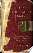 The red leather diary : reclaiming a life through the pages of a lost journal /