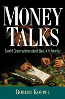 Money talks : candid conversations about wealth in America /
