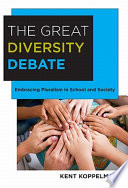 The great diversity debate : embracing pluralism in school and society /