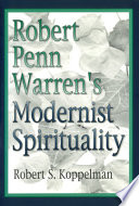 Robert Penn Warren's modernist spirituality /