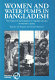 Women and water pumps in Bangladesh : the impact of participation in irrigation groups on women's status /