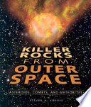 Killer rocks from outer space : asteroids, comets, and meteorites /