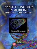 Nanotechnology in medicine : emerging applications /