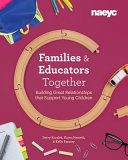 Families & educators together : building great relationships that support young children /