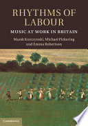 Rhythms of labour : music at work in Britain /