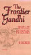 The frontier Gandhi : his place in history /
