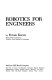 Robotics for engineers /