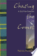 Chasing the comet : a Scottish-Canadian life /
