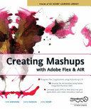 Creating mashups with Adobe Flex and AIR /