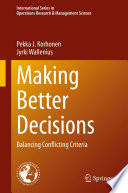 Making Better Decisions : Balancing Conflicting Criteria /