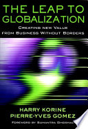The leap to globalization : creating new value from business without borders /