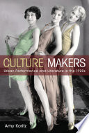 Culture makers : urban performance and literature in the 1920s /