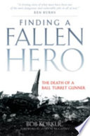 Finding a fallen hero : the death of a ball turret gunner /