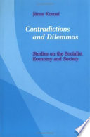 Contradictions and dilemmas : studies on the socialist economy and society /