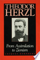Theodor Herzl : from assimilation to Zionism /
