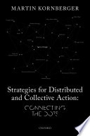 Strategies for distributed and collective action : connecting the dots /