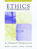 Ethics in rehabilitation : a clinical perspective /