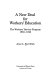 A new deal for workers' education : the workers' service program, 1933-1942 /