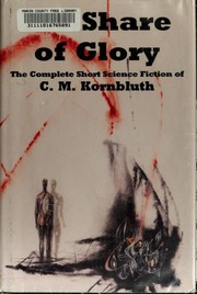 His share of glory : the complete short science fiction of C.M. Kornbluth /