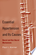 Essential hypertension and its causes : neural and non-neural mechanisms /
