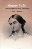 Margaret Fuller : a brief biography with documents /