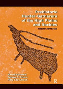 Prehistoric hunter-gatherers of the High Plains and Rockies /
