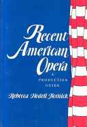 Recent American opera : a production guide /