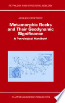 Metamorphic rocks and their geodynamic significance : a petrological handbook /