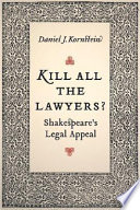 Kill all the lawyers? : Shakespeare's legal appeal /