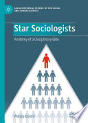 Star Sociologists : Anatomy of a Disciplinary Elite /