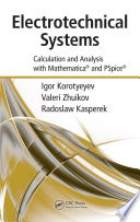 Electrotechnical systems : calculation and analysis with Mathematical and PSpice /