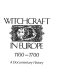 Witchcraft in Europe, 1100-1700 ; a documentary history /