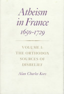 Atheism in France, 1650-1729 /