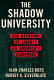 The shadow university : the betrayal of liberty on America's campuses /