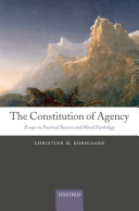 The constitution of agency : essays on practical reason and moral psychology /