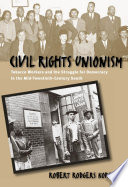 Civil rights unionism : tobacco workers and the struggle for democracy in the mid-twentieth-century South /