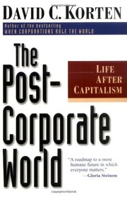 The post-corporate world : life after capitalism /