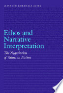 Ethos and narrative interpretation : the negotiation of values in fiction /