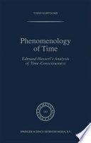 Phenomenology of Time : Edmund Husserl's Analysis of Time-Consciousness /