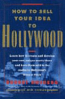 How to sell your idea to Hollywood /